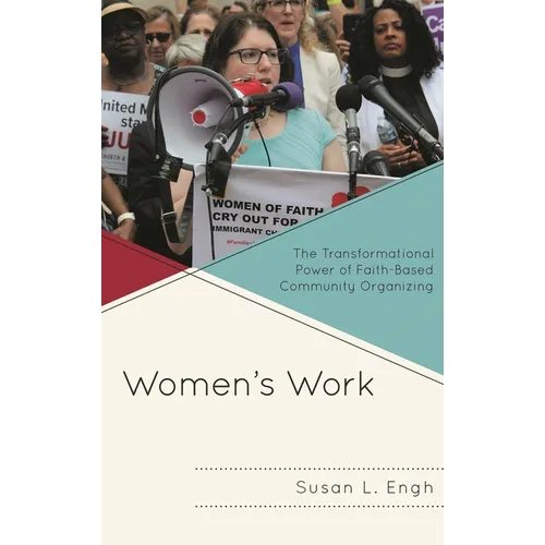 Women's Work: The Transformational Power of Faith-Based Community Organizing