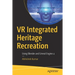 VR Integrated Heritage Recreation: Using Blender and Unreal Engine 4