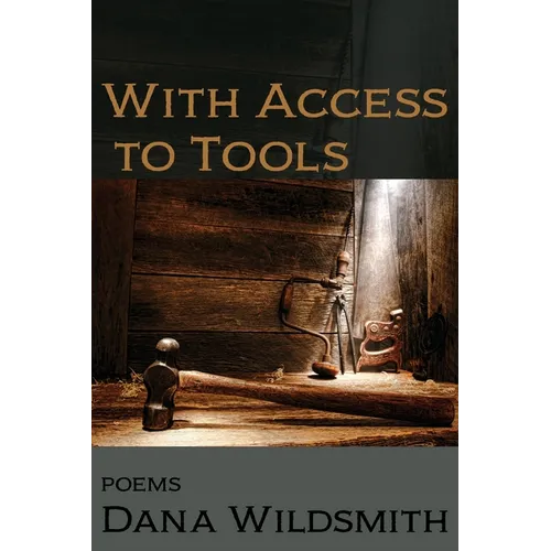 With Access to Tools: Poems