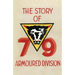 Story of the 79th Armoured Division October 1942 - June 1945