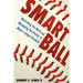 Smart Ball: Marketing the Myth and Managing the Reality of Major League Baseball