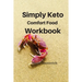 Simply Keto Comfort Foods Workbook