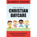 How to Start a Christian Daycare: Evangelism & Financial Independence Through Christian Education
