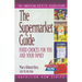 The Supermarket Guide: Food Choices for You and Your Family