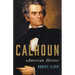 Calhoun: American Heretic
