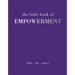 The Little Book of Empowerment