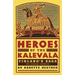 Heroes of the Kalevala: Finland's Saga for Young Readers