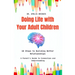 Doing Life with Your Adult Children: 10 Steps to Building Better Relationships: A Parent's Guide to Connection and Understanding