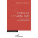 Critiquer le capitalisme: Une mise en abyme du monde contemporain