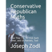 Conservative Republican Myths: How They Try To Trick Each Other, and Us Patriots, Too!