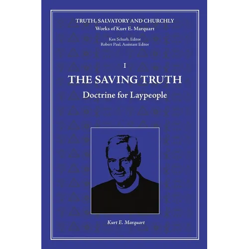 The Saving Truth: Doctrine for Laypeople