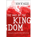 The Way of the Kingdom: Seizing the Times for a Great Move of God