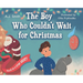 The Boy Who Couldn't Wait for Christmas