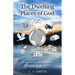 The Dwelling Places of God: A Scriptural Survey of the Places God Has Chosen to Live