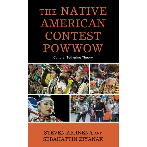 The Native American Contest Powwow: Cultural Tethering Theory