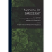 Manual of Taxidermy: a Complete Guide in Collecting and Preserving Birds and Mammals