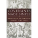 Covenants Made Simple: Understanding God's Unfolding Promises to His People