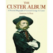 The Custer Album: A Pictorial Biography of George Armstrong Custer