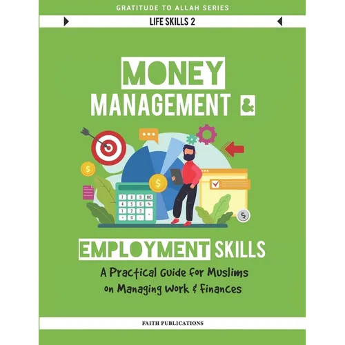 Money Management & Employment Skills: A Practical Guide to Managing Work & Finances