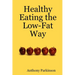 Healthy Eating the Low-Fat Way