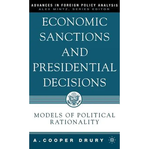 Economic Sanctions and Presidential Decisions: Models of Political Rationality