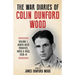 The War Diaries of Colin Dunford Wood, Volume 1: North-West Frontier, India & Iraq, 1939-41