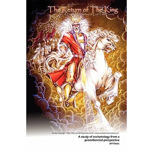 The Return Of The King: A Prophetic Timeline Of End-Time Events