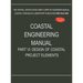 Coastal Engineering Manual Part VI: Design of Coastal Project Elements (EM 1110-2-1100)