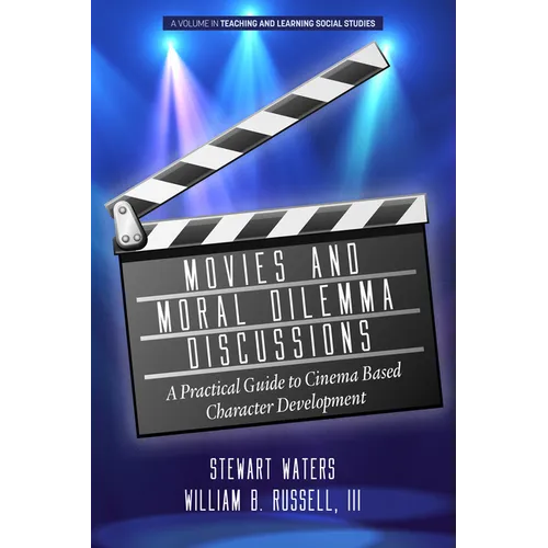 Movies and Moral Dilemma Discussions: A Practical Guide to Cinema Based Character Development