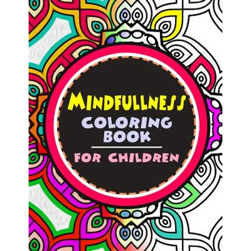 Mindfulness Coloring Book for Children: The best collection of Mandala Coloring book