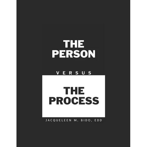 The Person Versus The Process