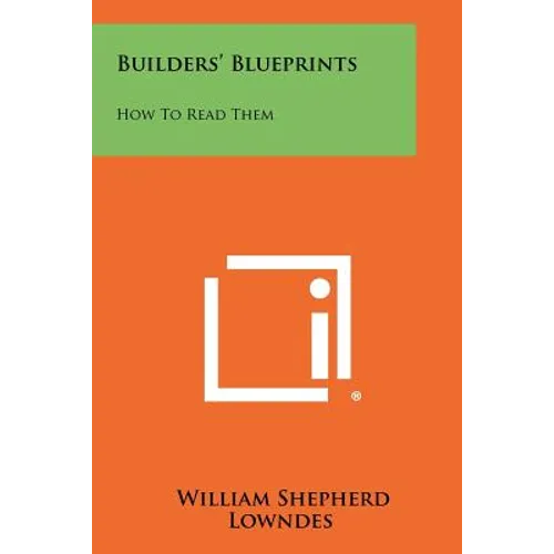 Builders' Blueprints: How To Read Them