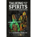 Talking with the Spirits: Ethnographies from Between the Worlds