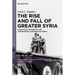 The Rise and Fall of Greater Syria: A Political History of the Syrian Social Nationalist Party