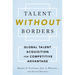 Talent Without Borders: Global Talent Acquisition for Competitive Advantage