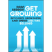 Get Growing: Get Clients, Grow Faster, and Spend Less Time Selling