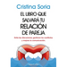 El Libro Que Salvará Tu Relación de Pareja: (The Book That Will Save Your Relationship - Spanish Edition) Evita Las Discusiones, Gestiona Los Conflict