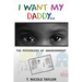 I Want My Daddy...: The Psychology of Abandonment