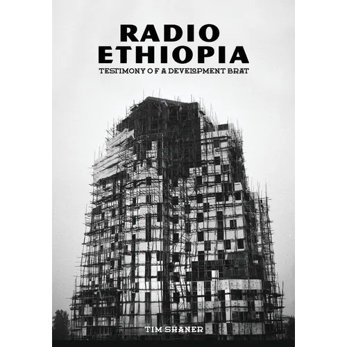 Radio Ethiopia: Testimony of a Development Brat