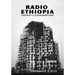 Radio Ethiopia: Testimony of a Development Brat