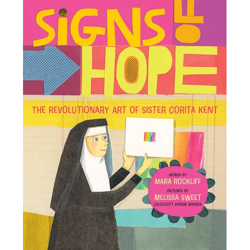 Signs of Hope: The Revolutionary Art of Sister Corita Kent