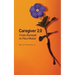 Caregiver 2.0: From Burnout to Powerhouse