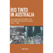 Rio Tinto in Australia: The Origins and Formation of an International Resources Company 1954-1995