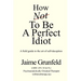 How Not to Be a Perfect Idiot