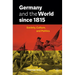 Germany and the World Since 1815: Society, Culture, and Politics