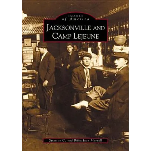Jacksonville and Camp LeJeune