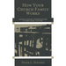 How Your Church Family Works: Understanding Congregations as Emotional Systems