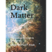 Dark Matter: "Theories on its Origin & Substance"