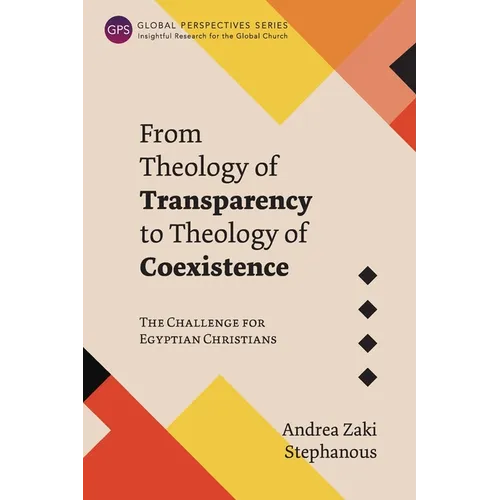 From Theology of Transparency to Theology of Coexistence: The Challenge for Egyptian Christians