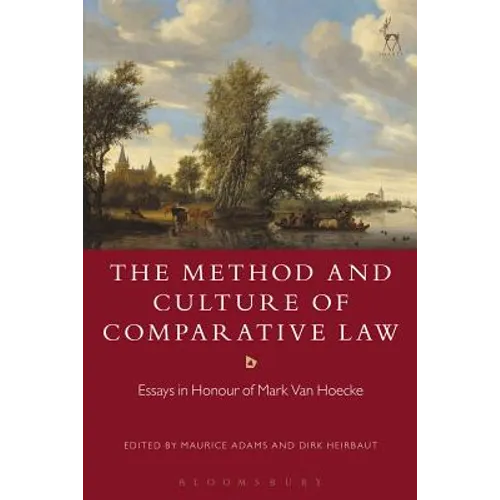The Method and Culture of Comparative Law: Essays in Honour of Mark Van Hoecke